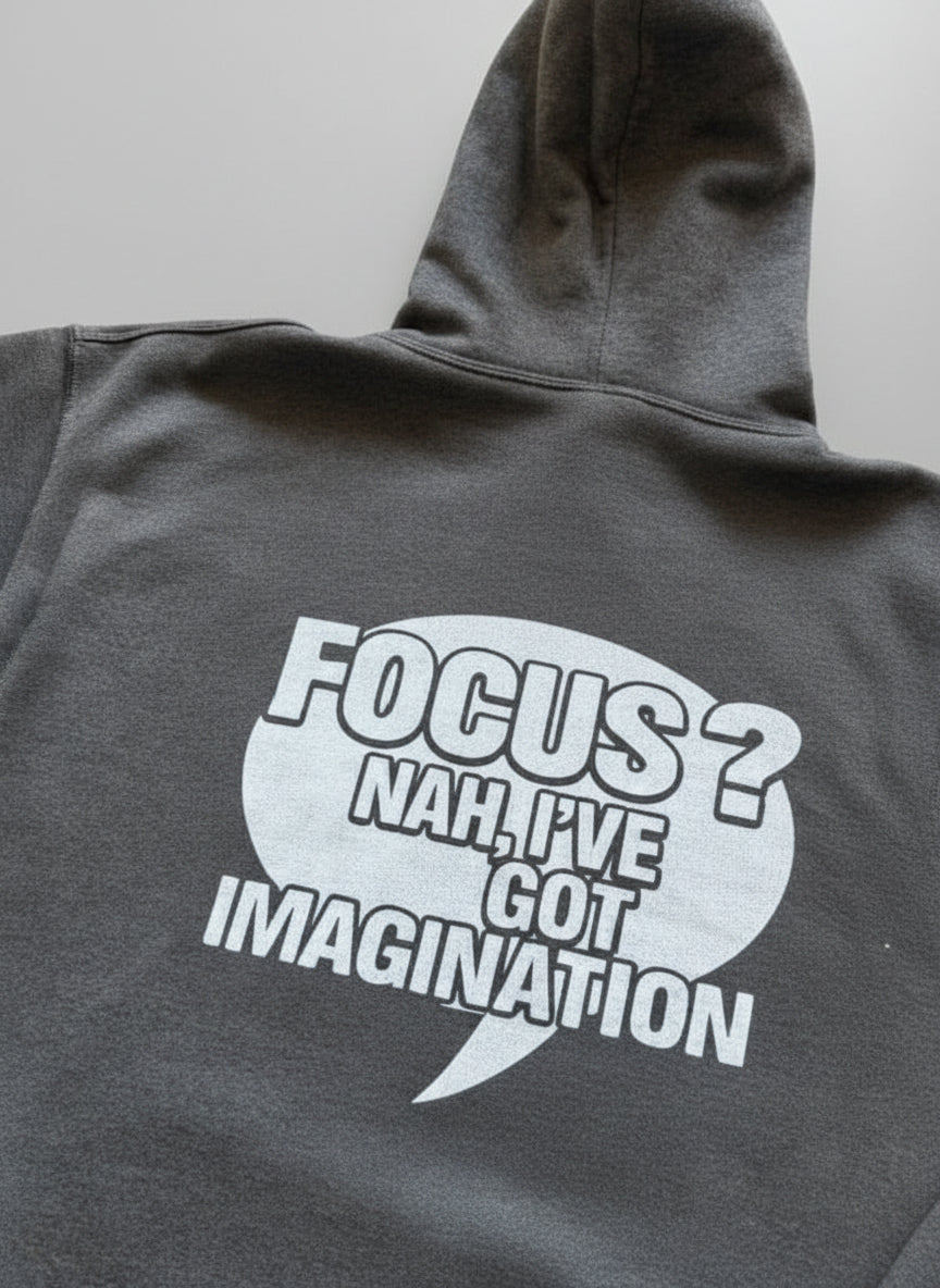 Marto Grey Hoodie- Focus? Nah, I`ve Got Imagination