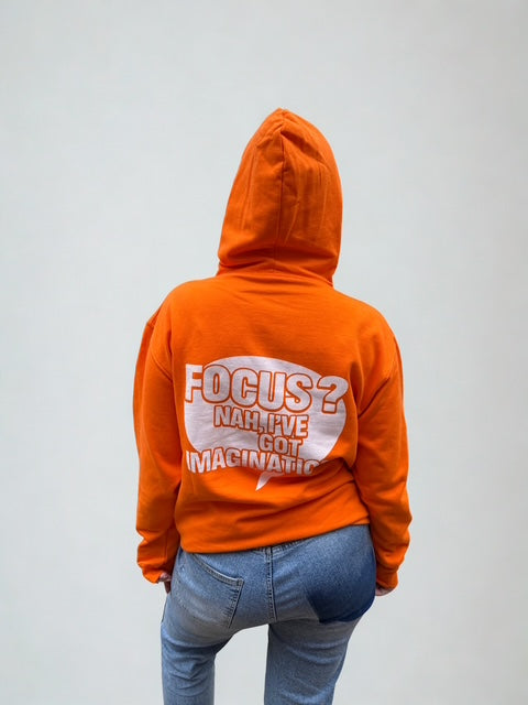 Marto Orange Hoodie- Focus? Nah, I`ve Got Imagination